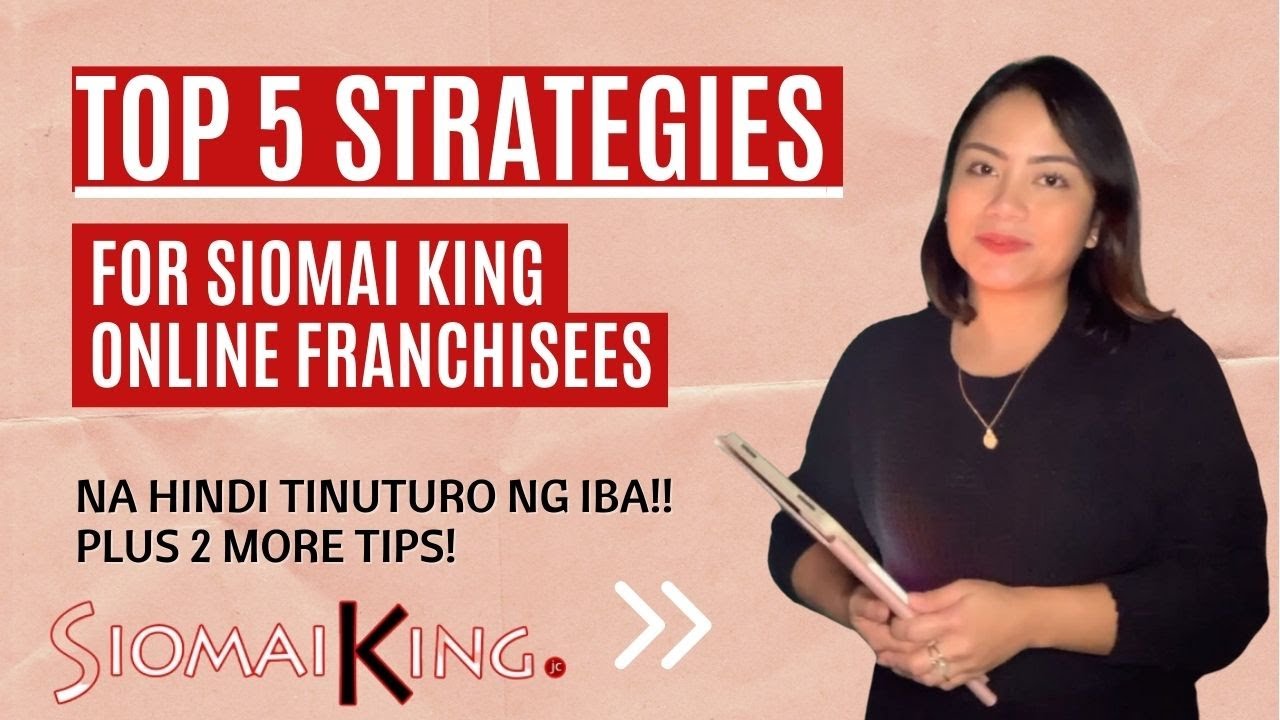 TOP 5 STRATEGIES ( na hindi tinuturo ng iba!!) for your Siomai King Online Franchise busines!
