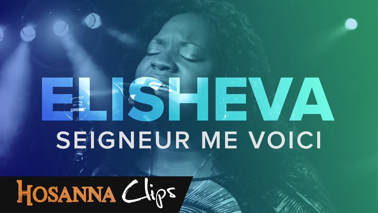 Seigneur me voici - Hosanna clips - Elisheva
