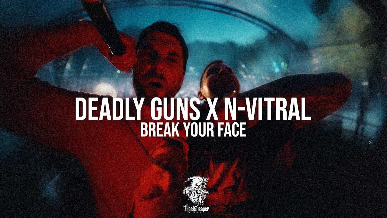 Deadly Guns & N-Vitral - Break Your Face (Official Videoclip)