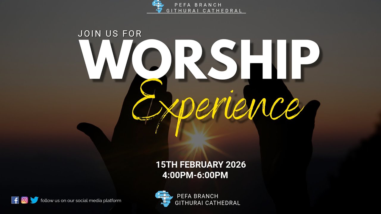 WORSHIP EXPERIENCE | PEFA GITHURAI BRANCH CATHEDRAL | 15TH FEBRUARY 2026
