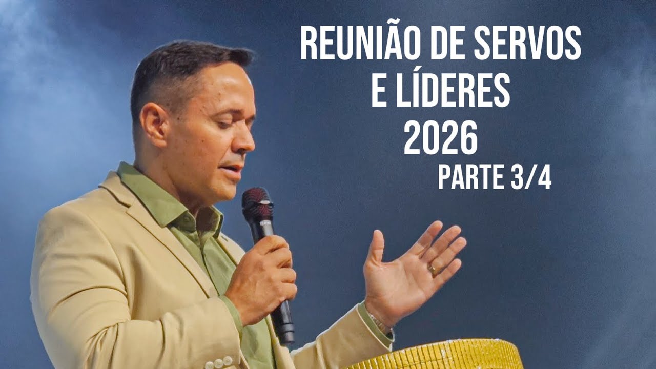 Reunião de servos e líderes - Parte 3/4 - 2026