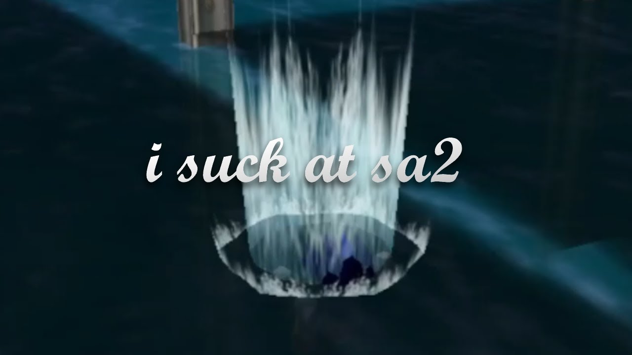 i suck at sonic adventure 2