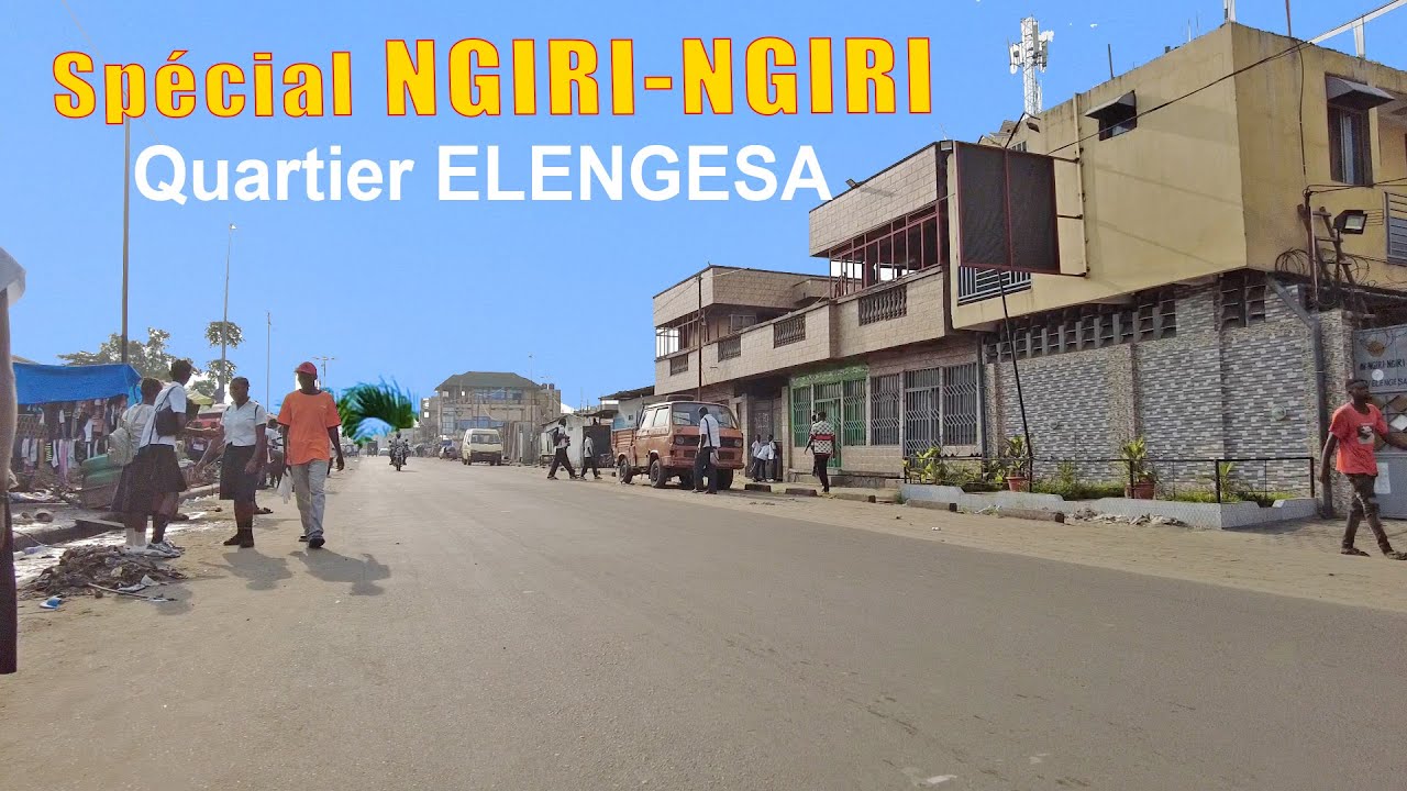 Spécial NGIRI-NGIRI | Quartier ELENGESA | Kinshasa-RDC