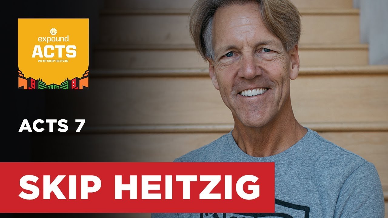 Acts 7 | Skip Heitzig