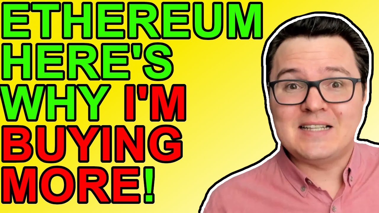 7 Reasons I'm Buying More Ethereum! [Crypto News 2021]