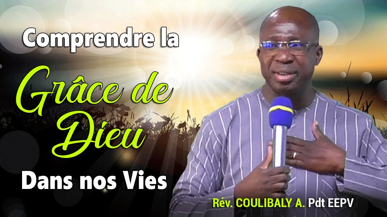 Comprendre la Grâce de Dieu dans nos Vies