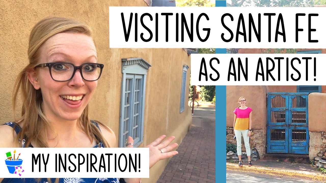 Visiting Santa Fe as an Artist!