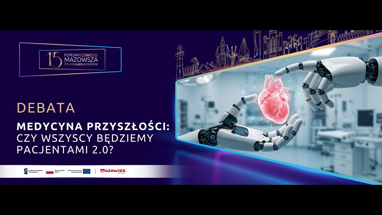 Medycyna przyszłości – czy wszyscy będziemy pacjentami 2.0 I #FunduszeEuropejskiedlaMazowsza