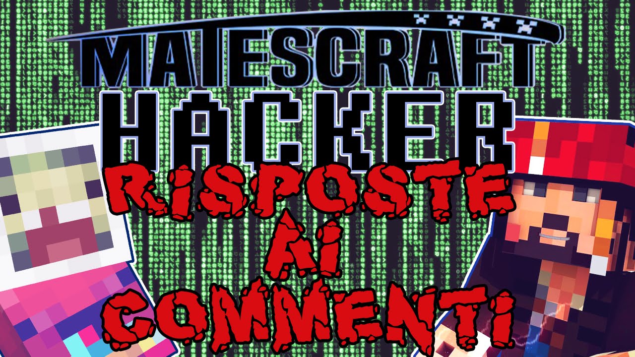 ''MATESCRAFT HACKER'' RISPOSTE AI VOSTRI COMMENTI ! - (c'&egrave; HEMERALD96) [MINECRAFT]