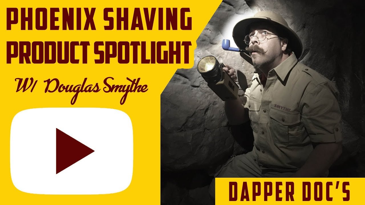 Dapper Doc's | Traditional Shaving Product Spotlight by Phoenix Shaving | with Douglas Smythe