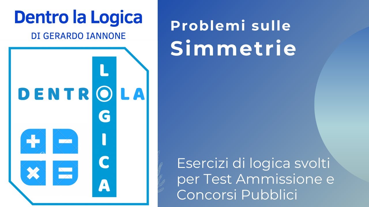 Esercizi logica svolti: Problemi sulle simmetrie (test medicina, concorsi pubblici, università)