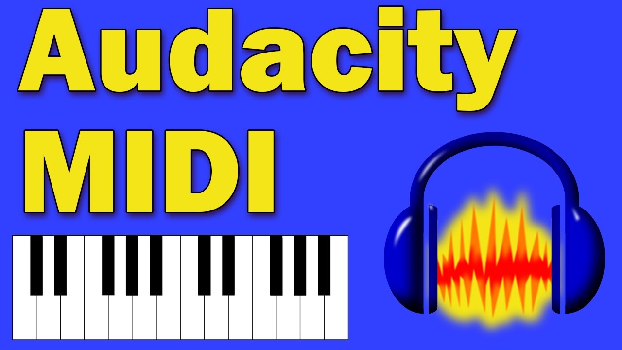 Учебное пособие по Audacity MIDI — конвертация MIDI в аудио БЕСПЛАТНО