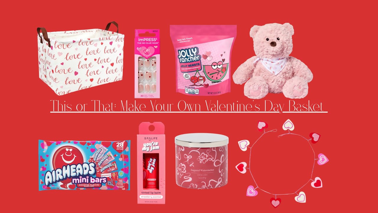 This or That: Make Your Own Valentine’s Day Basket 