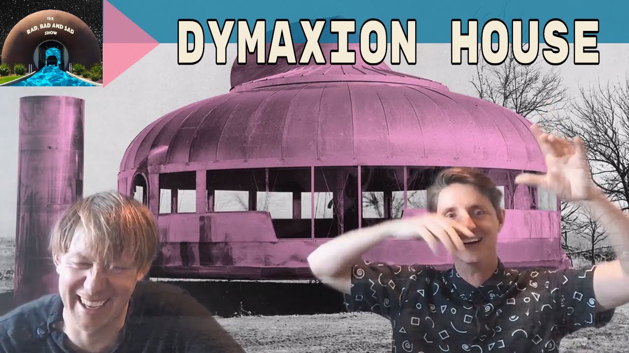 Dymaxion House by Buckminster Fuller | Ep 31 | Rad Bad & Sad