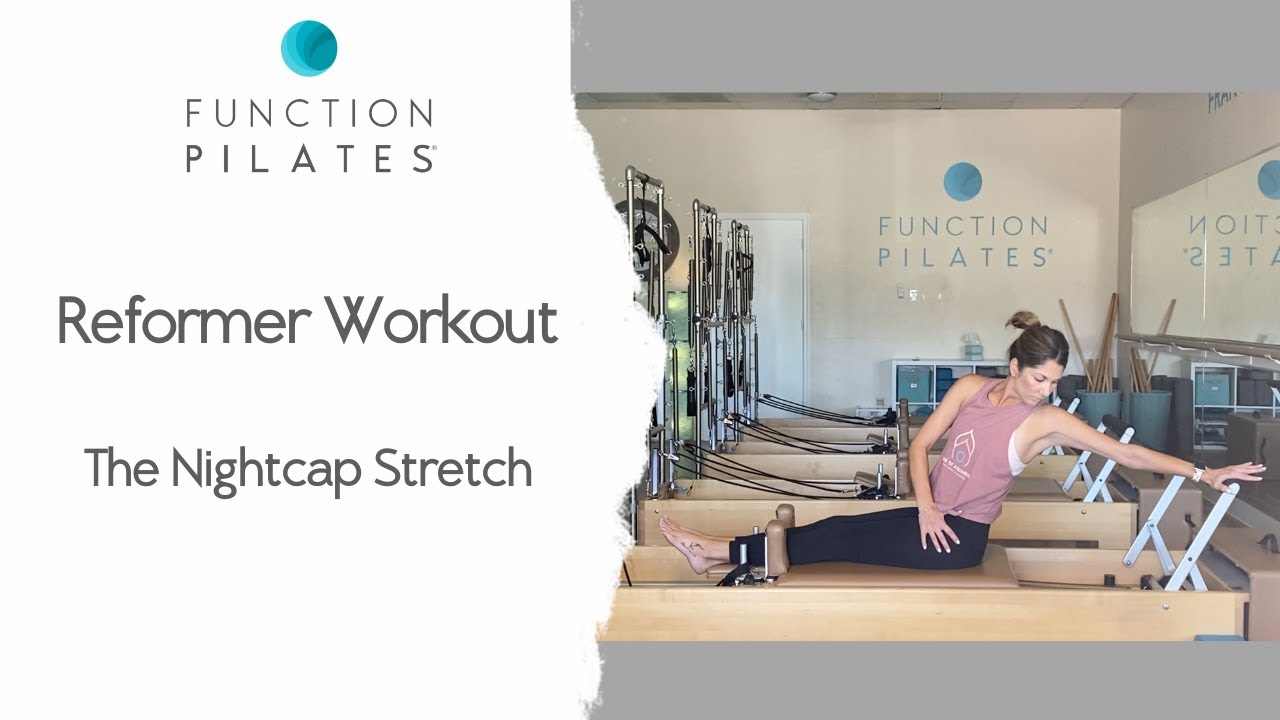 Reformer Workout ~ The Nightcap Stretch