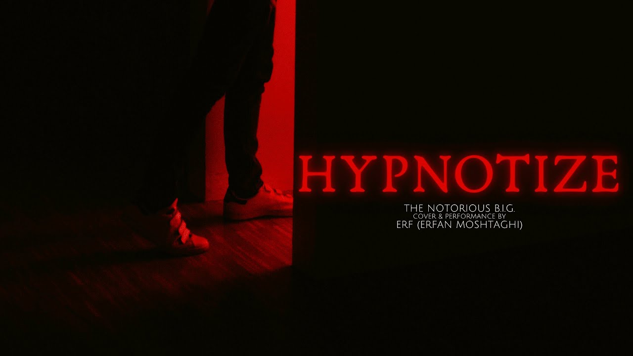 Hypnotize (The Notorious B.I.G. Cover) | ERF (Erfan Moshtaghi)