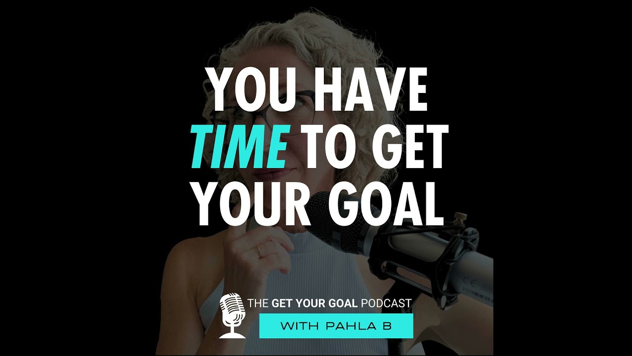 You Have Time To Get Your Goal