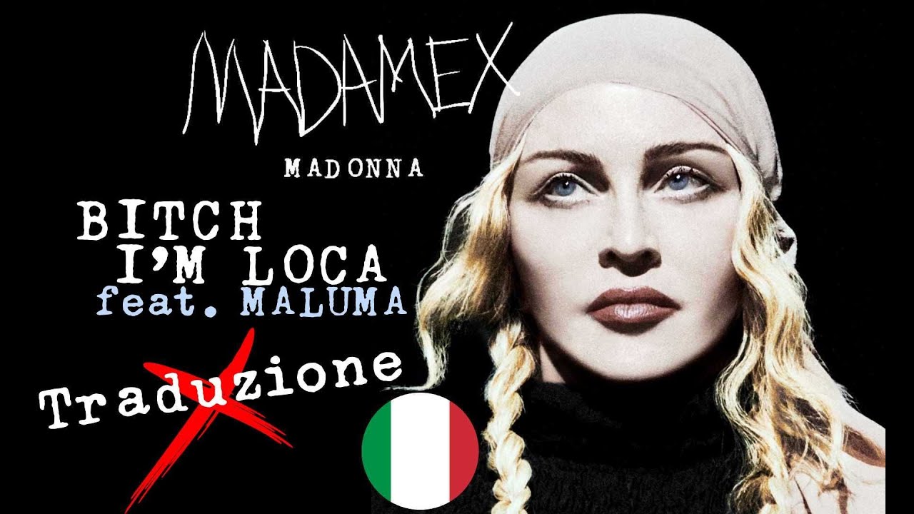 Bitch I'm Loca (Traduzione ITA) - Madonna, Maluma | HD
