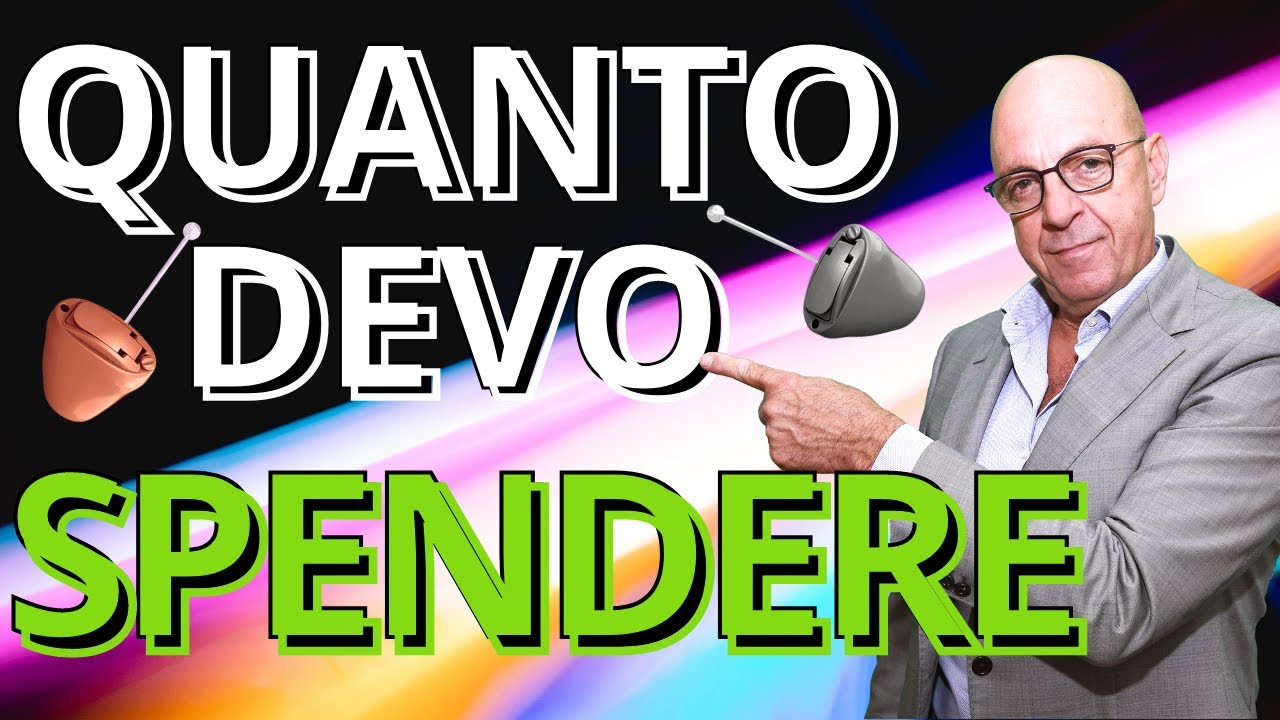 Quanto devo SPENDERE per gli apparecchi acustici?