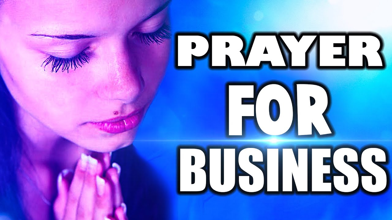A PRAYER FOR BUSINESS   MORNING PRAYER FOR BUSINESS