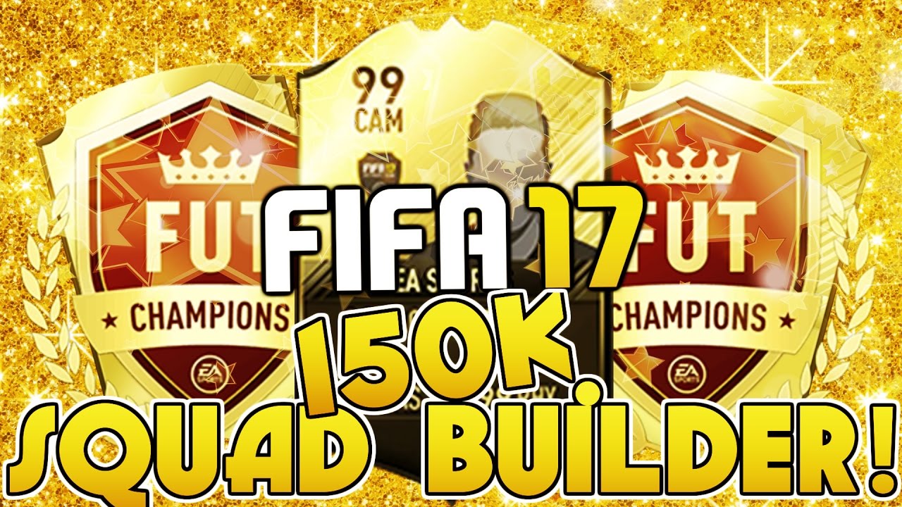FIFA 17 BEST 150K SQUAD BUILDER! (FUT CHAMPS TEAM!!!)