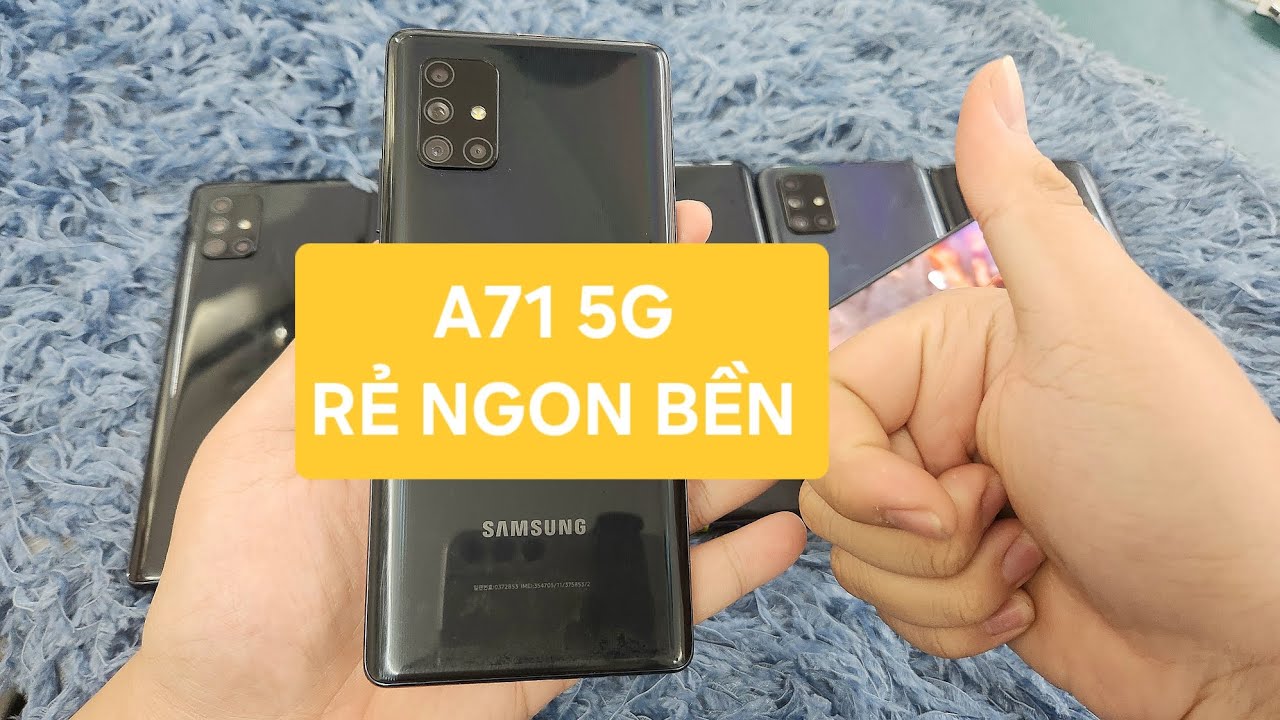 SAMSUNG A71 5G : DÒNG A VỪA RẺ, CẤU HÌNH MẠNH , MÁY ZIN
