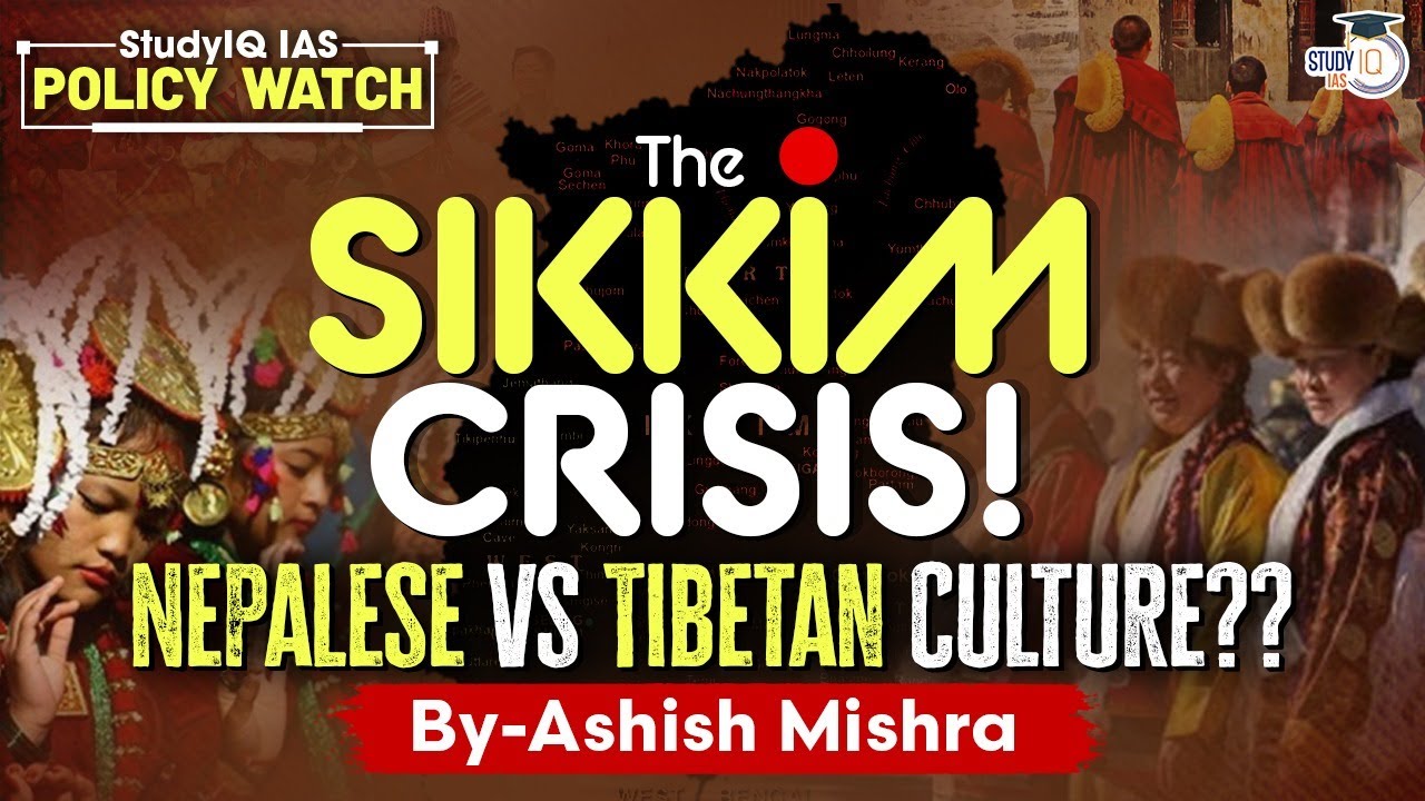 Policy Watch | The Sikkim Crisis - Nepalese vs Tibetan Culture | Ep12 | UPSC IAS | StudyIQ