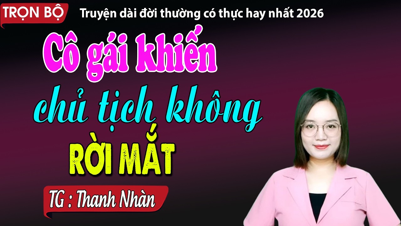 NGHE CH&Uacute;T L&Agrave; NGỦ: C&ocirc; G&aacute;i Khiến Chủ Tịch Muốn Y&ecirc;u Tại Tiệc Sinh Nhật - đọc truyện đ&ecirc;m khuya
