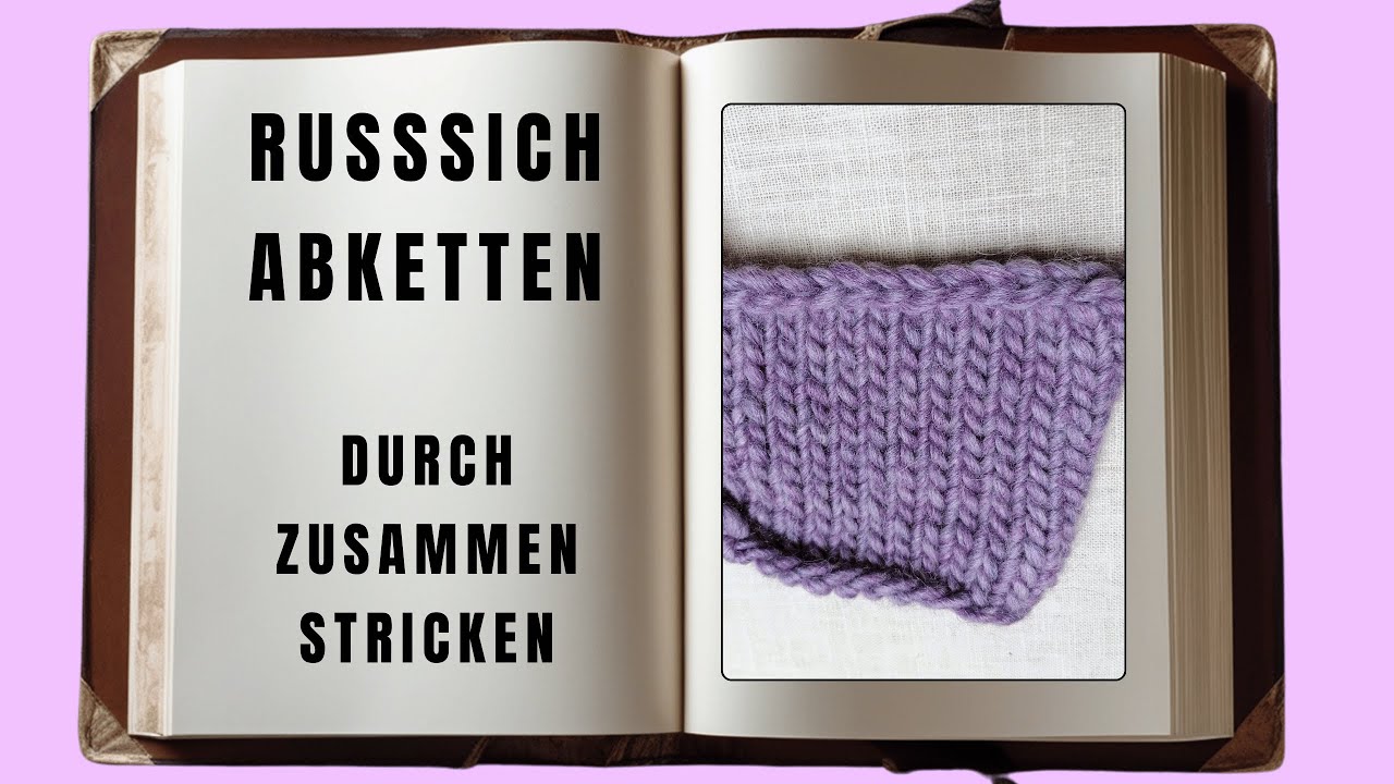 Russisch Abketten - Maschen zusammenstricken für elastische Kanten