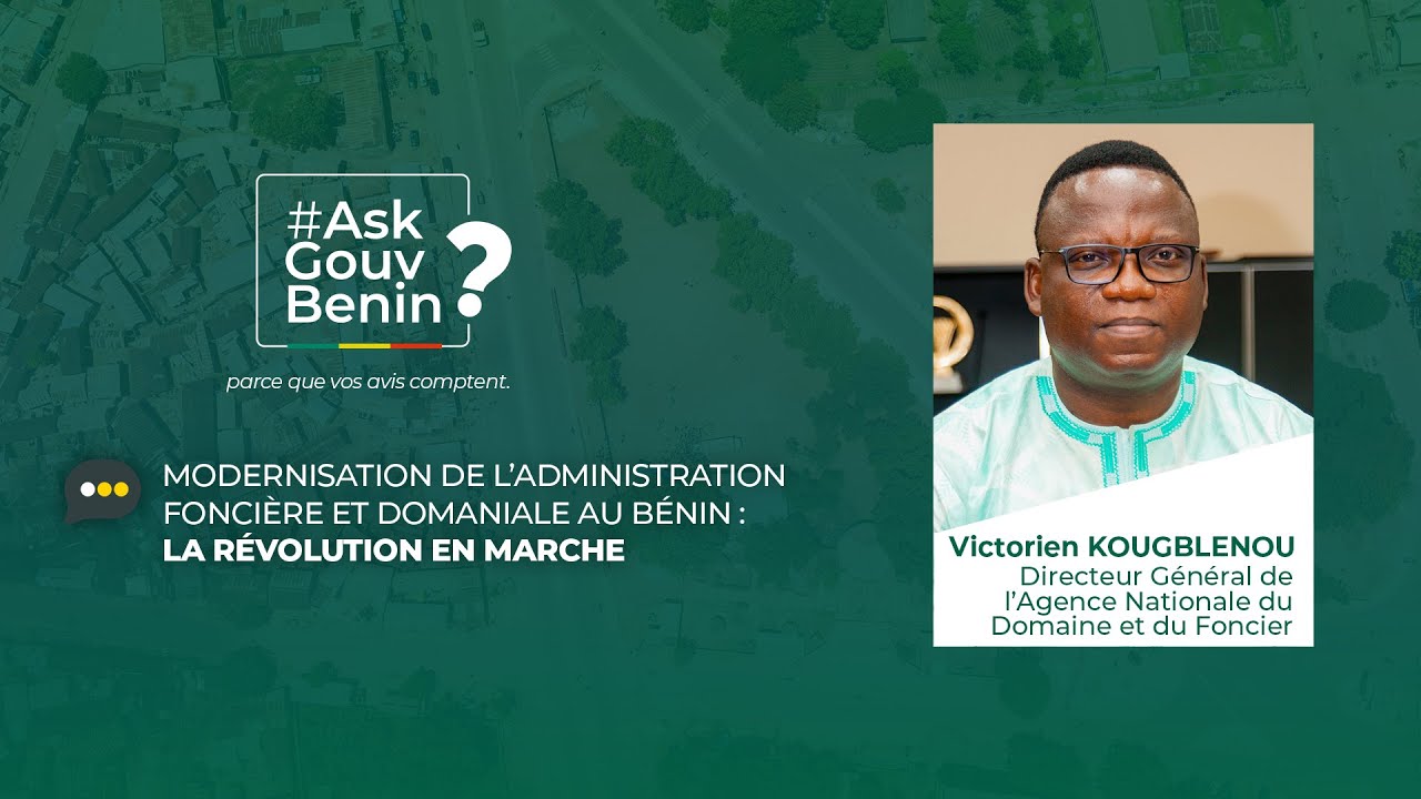 Modernisation de l'administration foncière et domaniale au Bénin : La révolution en marche