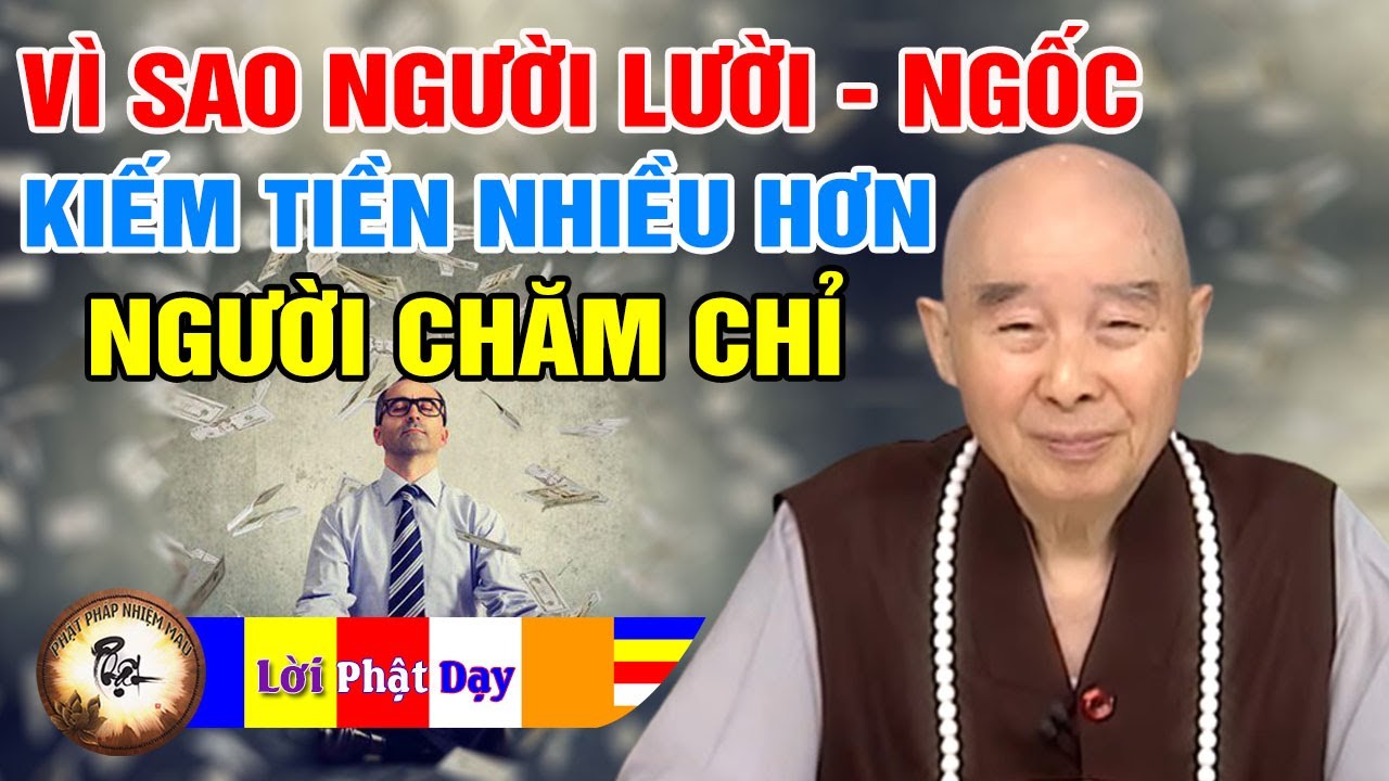 Vì sao nhiều người LƯỜI, NGỐC lại Kiếm Tiền nhiều hơn người THÔNG MINH CHĂM CHỈ? Pháp Sư Tịnh Không