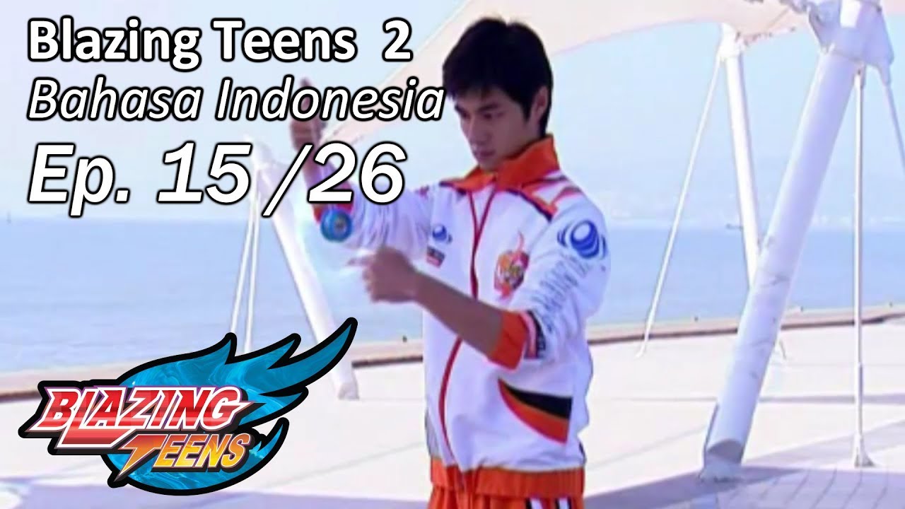 Blazing Teens 2 Ep. 15/26 Bahasa Indonesia