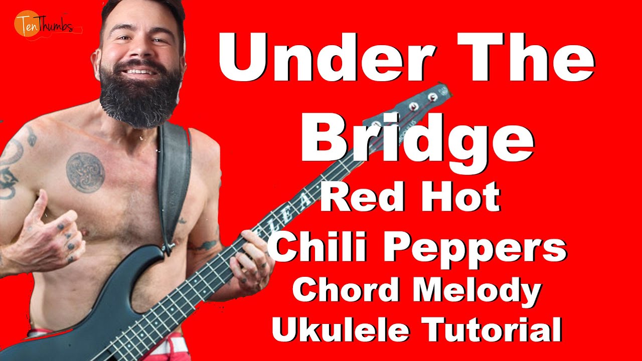 Under the Bridge - Red Hot Chili Peppers - Урок по аккордовой мелодии/фингерстайл для укулеле