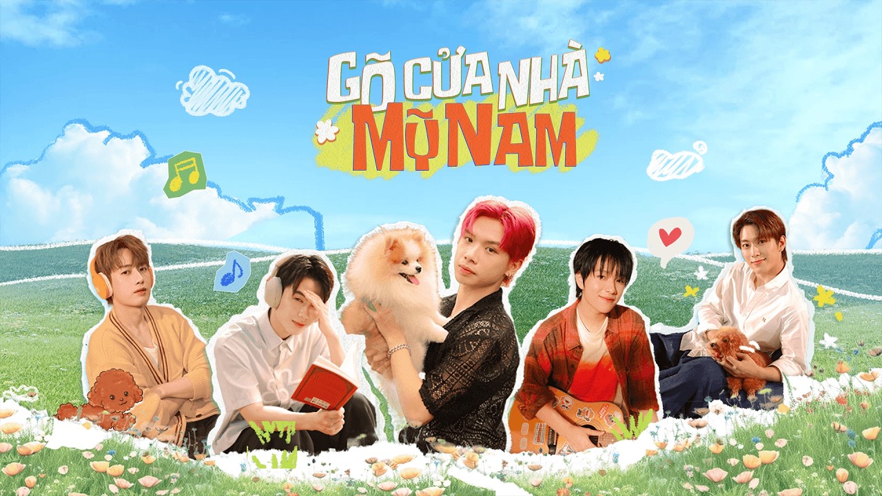 Gõ Cửa Nhà Mỹ Nam | Cường Bạch, Hồ Đông Quan, Phúc Nguyên, Lâm Anh, Thái Lê Minh Hiếu