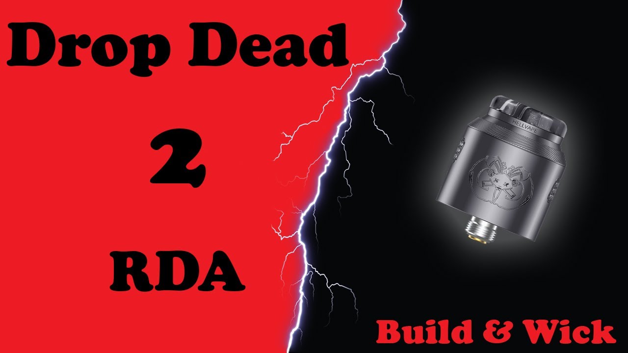 Drop Dead 2 RDA - Building and wicking
