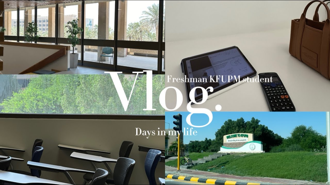 يوميات طالبة بجامعة البترول، مابين اثراء والجامعة | Days in a freshman student life at KFUPM 👷‍♀️✨