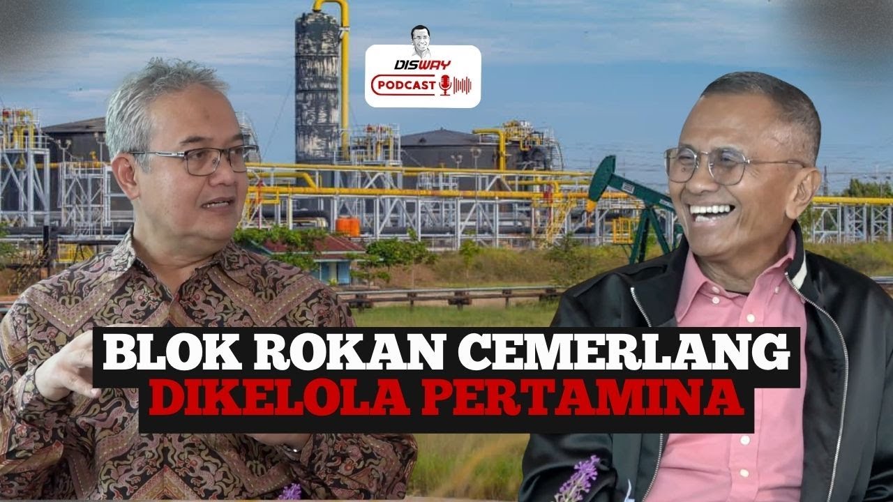 Blok Rokan Cemerlang Dikelola Pertamina - Energi Disway Podcast with Dahlan Iskan