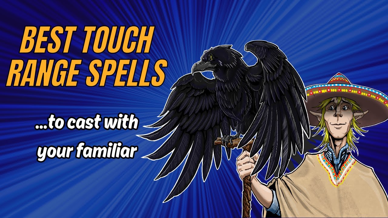 Best Touch Range Spells for Familiars in D&D 5e