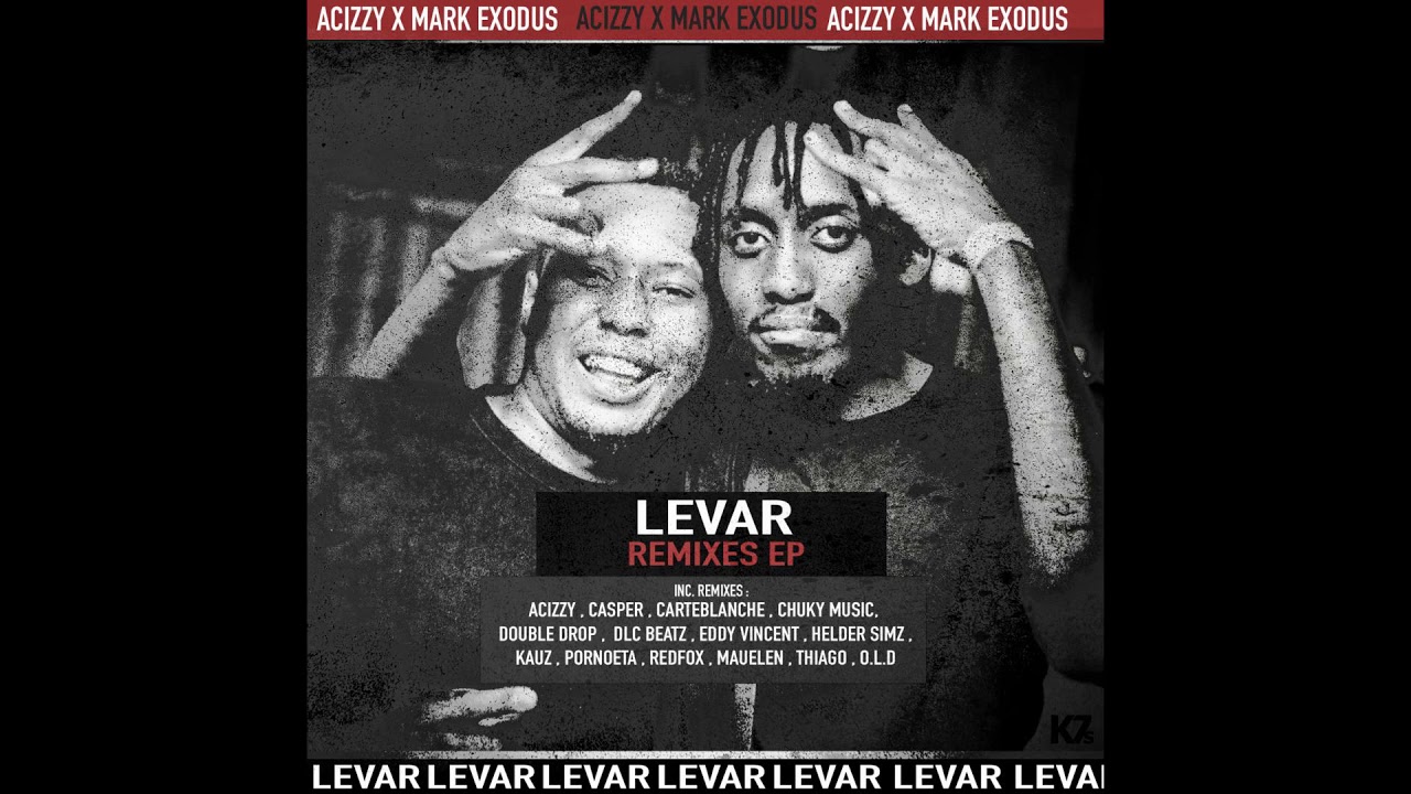 Acizzy  & Mark Exodus - Levar (Dlc Beatz, Casper Remix)