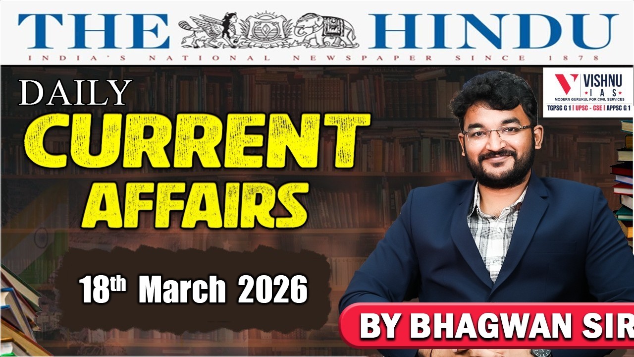 UPSC CSE : MARCH 18th Daily Current Affairs LIVE  | Vishnu IAS Academy