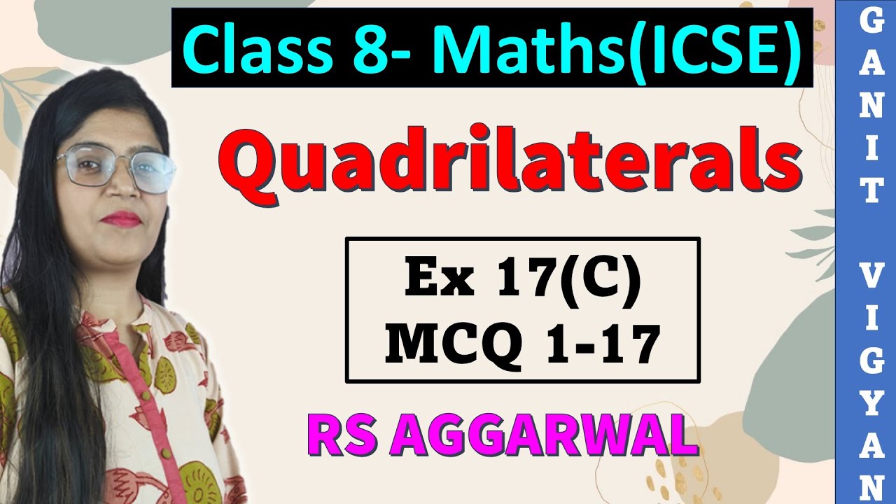 Quadrilaterals | ICSE class 8 Maths | Chapter 17 | Ex 17 (C) | MCQ 1-17 | RS Aggarwal