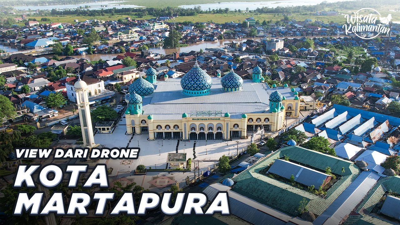 KOTA SANTRI YANG PENUH BUDAYA WARISAN ISLAM - KOTA MARTAPURA  - Drone Wisata Kalimantan