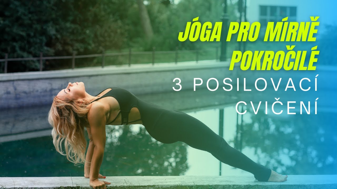 Jóga pro mírně pokročilé. 3 POSILOVACÍ cvičení pro střed těla a lepší proskoky