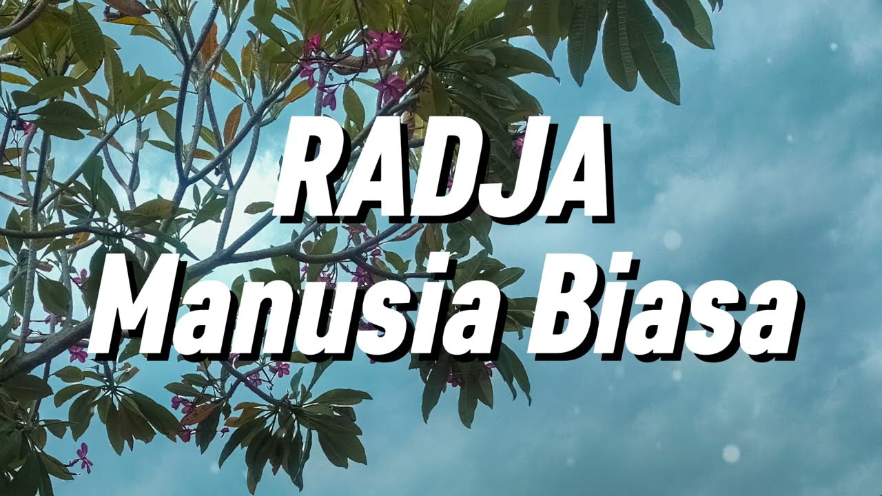 Radja - Manusia Biasa (Lirik)