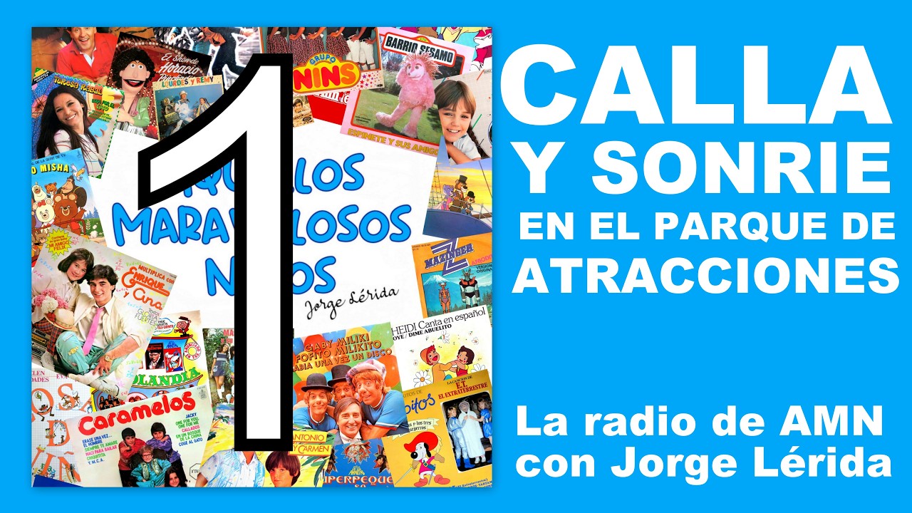 1. LA RADIO DE AMN: 🤫Calla y sonríe en el parque de atracciones🙂