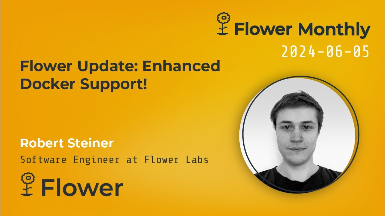 Flower Update: Enhanced Docker Support (Flower Monthly 2024-06)
