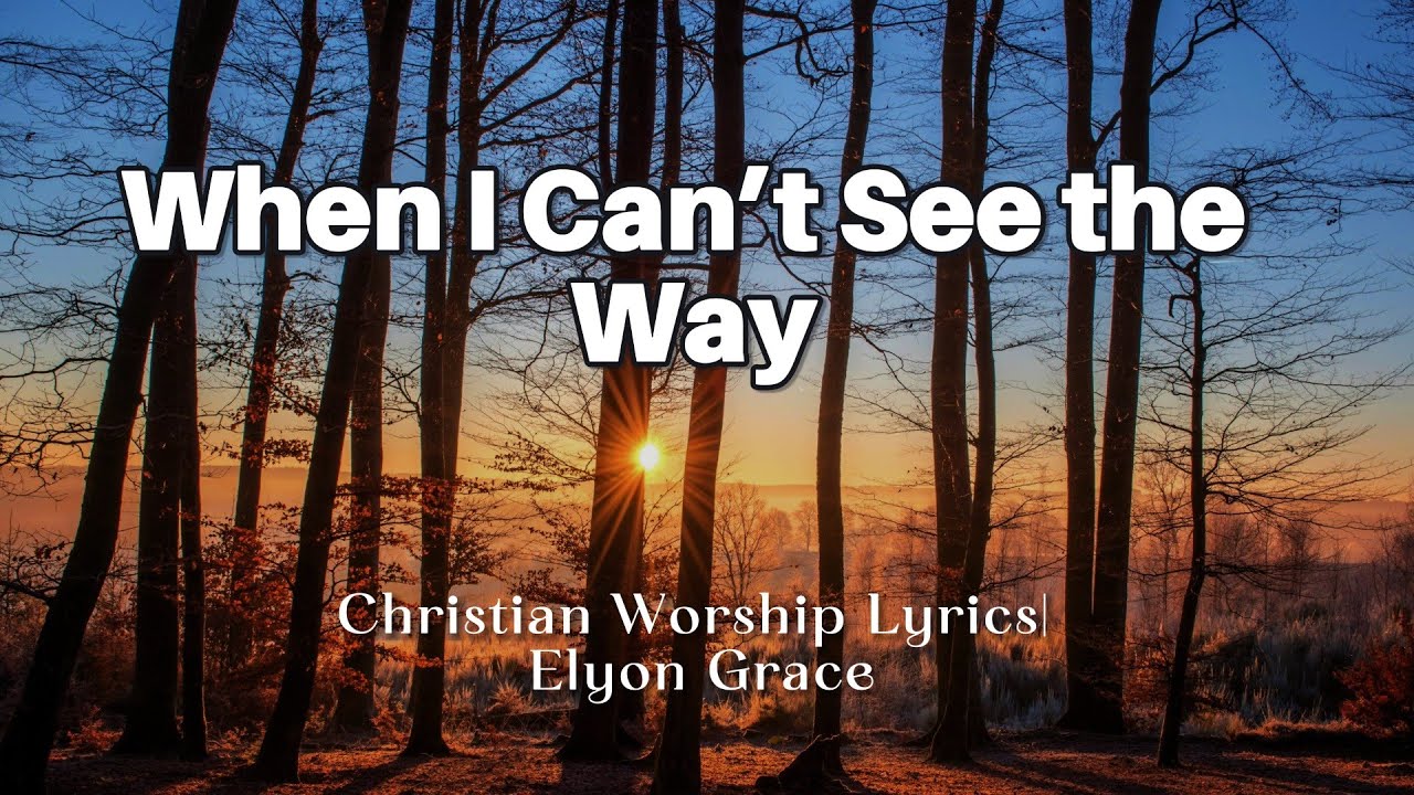 When Life Feels Heavy, Trust God | Christian Lyrics | Elyon Grace(Official)