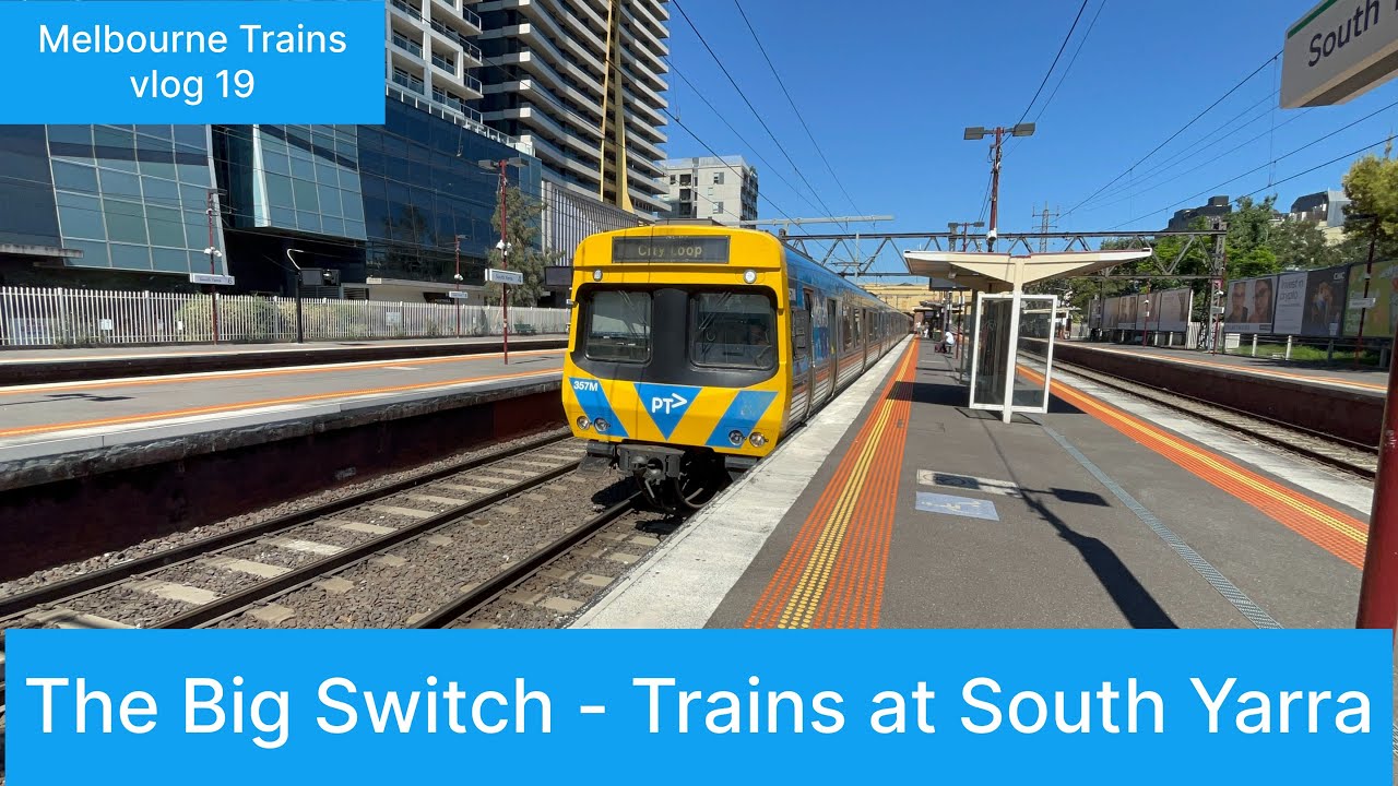 Melbourne Trains vlog 19: The Big Switch - Trains at South Yarra