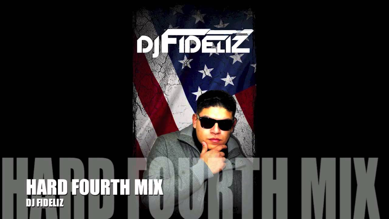 HARD FOURTH MIX - DJ FIDELIZ
