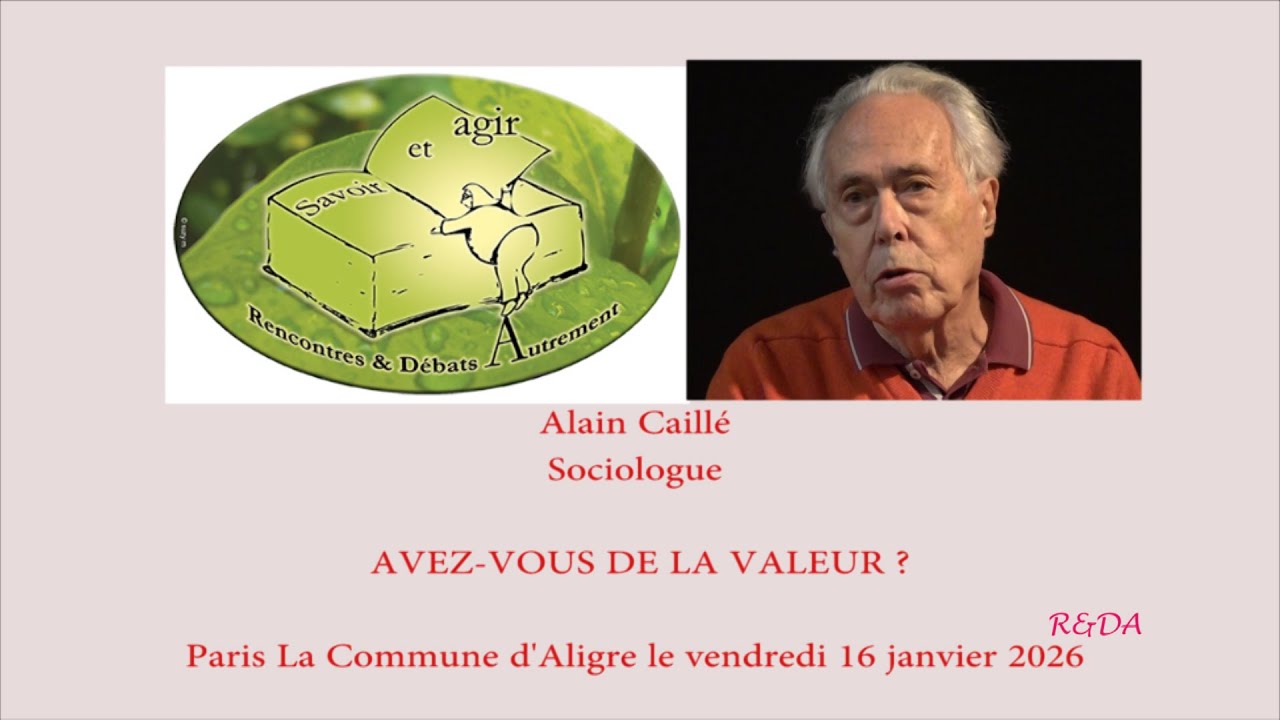 Alain Caillé : Avez-vous de la Valeur ?